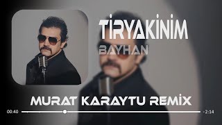 Bayhan - Tiryakinim ( Murat Karaytu Remix ) | Son Bir İsteğim Senden Bir Daha Deneyelim.