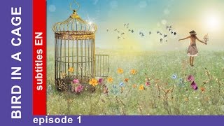 Bird in a Cage - Episode 1. Russian TV Series. StarMedia. Melodrama. English Subtitles