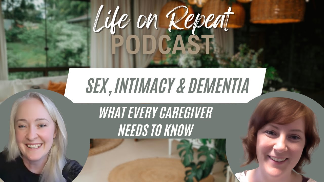 Sex, Intimacy & Dementia: What Every Caregiver Needs to Know | With Maggie Syme, PhD