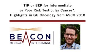 Tip Or Bep For Intermediate Or Poor Risk Testicular Cancer? Asco 2018 Gu Highlights Bmic-061