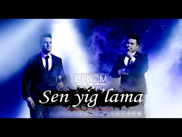 Benom - Sen yig'lama (Concert version) | Беном - Сен йиғлама [Jonli ijro] 2017