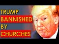 Donald Trump BANISHED From Christian Churches