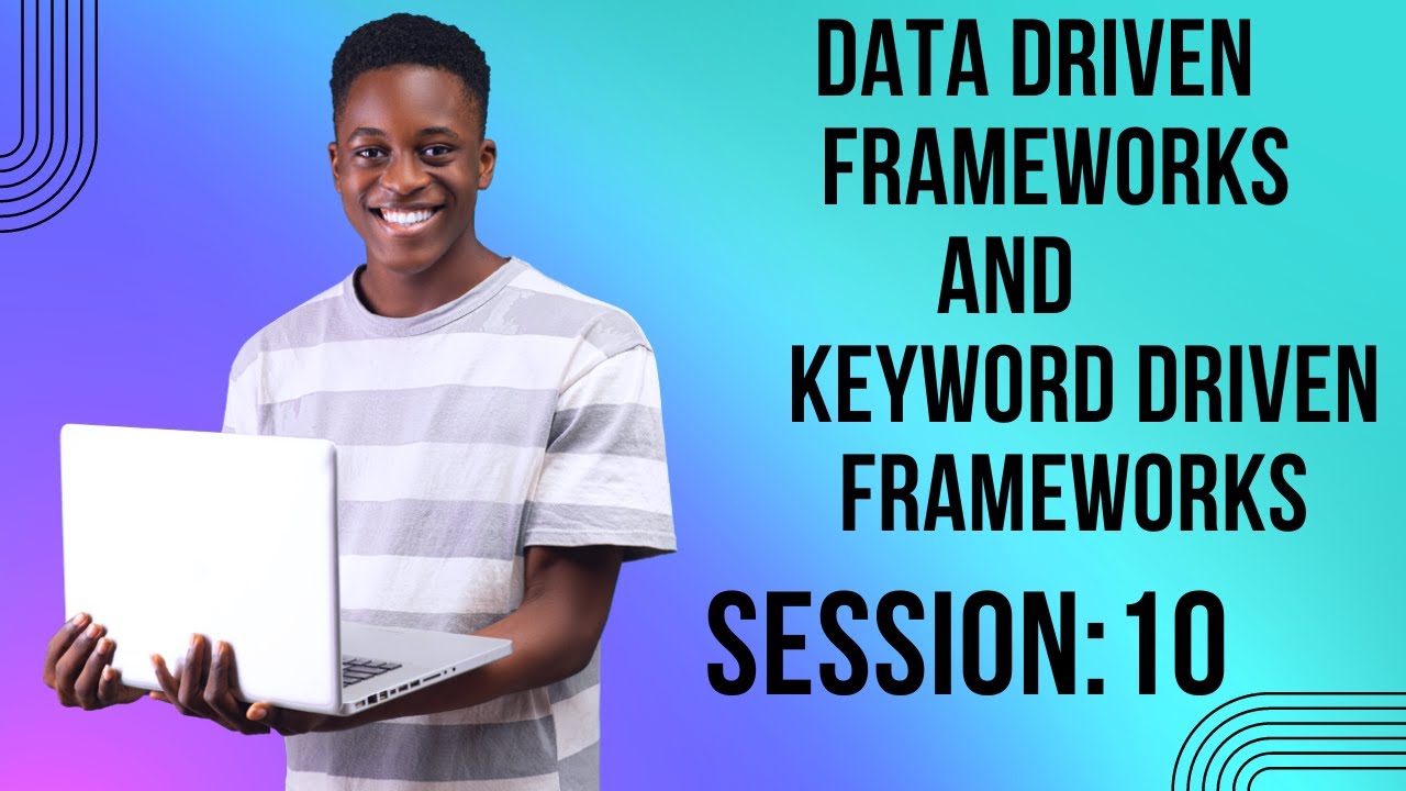 Session_10: DataDriven Frameworks and Keyword Driven Frameworks - YouTube
