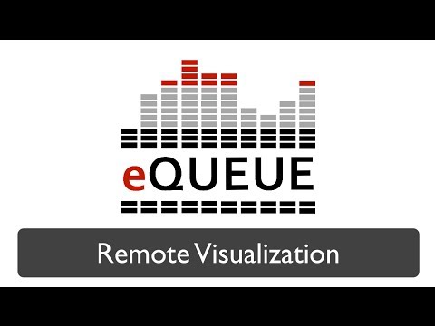 Remote visualization in eQUEUE