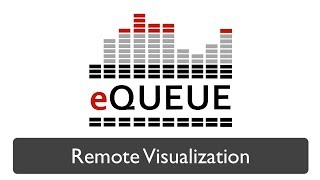 Remote visualization in eQUEUE