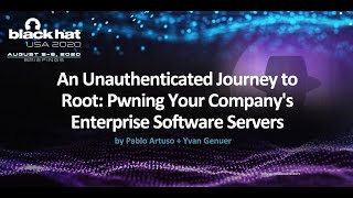An Unauthenticated Journey to Root: Pwning Your Company's Enterprise Software Servers