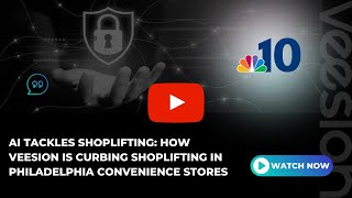 Veesion on NBC | Philadelphia | How a Convenience Store Owner Combats Daily Shoplifting