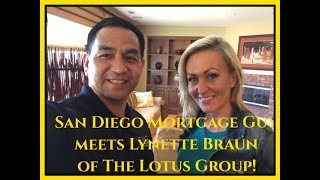 San Diego Mortgage Guy Meets Lynette Braun Of The Lotus Group