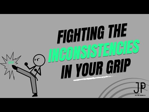 Fighting the Inconsistencies in Your Grip