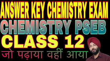Chemistry Class 12 Answer Key 2025: PSEB Board | Complete Solutions and Explanations 🔥|