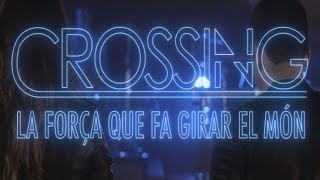 Crossing - La força que fa girar el món feat. Maken Row