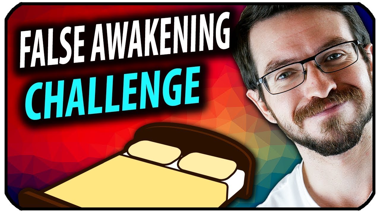 Lucid Dreaming Challenge: Induce a False Awakening (Or Several)