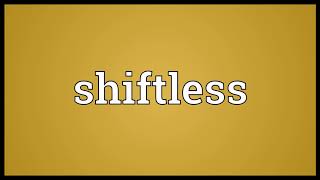 Shiftless Meaning | Wordogram