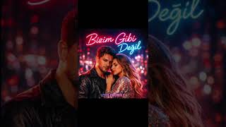 Bizim Gibi Değil (Söz: Müzik: Leyla Topçuoğlu)