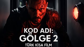 Kod Adi Gölge 2 Türk Kısa Film Full İzle Sonun Başlangıcı Erken Erişim 2026