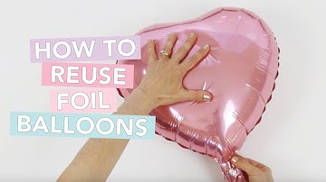 How to Reuse Foil Balloons Tutorial