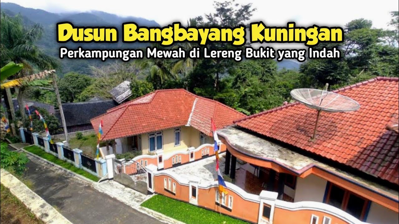 Suasana Dusun Bangbayang Perkampungan Elite di Atas Bukit Sejuk dan Nyaman, Kuningan Jawa Barat