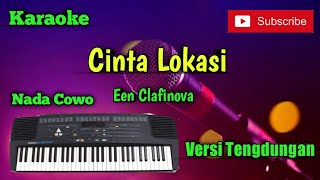 Cinta Lokasi ( Een Clafinova ) Karaoke Nada Cowo Versi Sandiwaraan - Tengdung Cover