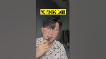 Hướng dẫn vẽ phong cảnh đơn giản- Lê Công Duy Tính
