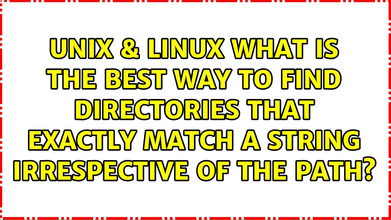 What is the best way to find directories that exactly match a string