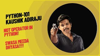 NOT Operator in python! | Python tutorials in Telugu! | Yours Kaushik Adiraju