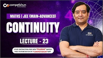 #23-Theorems of Continuity & Intermediate Mean Value Theorem-Continuity-IIT JEE Mains/Advanced-Maths