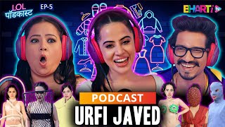 URFI JAVED - Aisi Dresses Kyon Pahenti hain ? | LOL PODCAST | Bharti & Harsh | Bharti TV