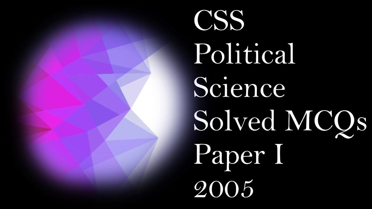 CSS Political Science 2005 Paper-1 || Solved MCQs || Objective Part