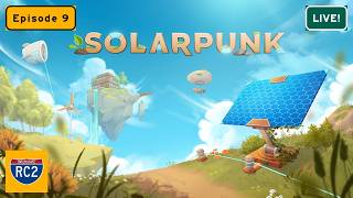 One Airship Upgrade Remains to the Outer Islands!  Solarpunk Live! - Episode 9