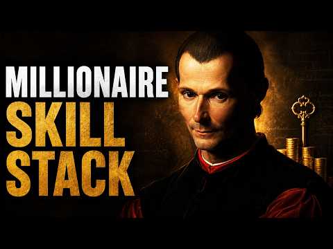 The Millionaire Skill Stack for Men Starting With Nothing – Machiavelli