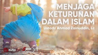 Manfaat Menutup Aurat: Menjaga Keturunan dalam Islam - Ustadz Ahmad Zainuddin Lc