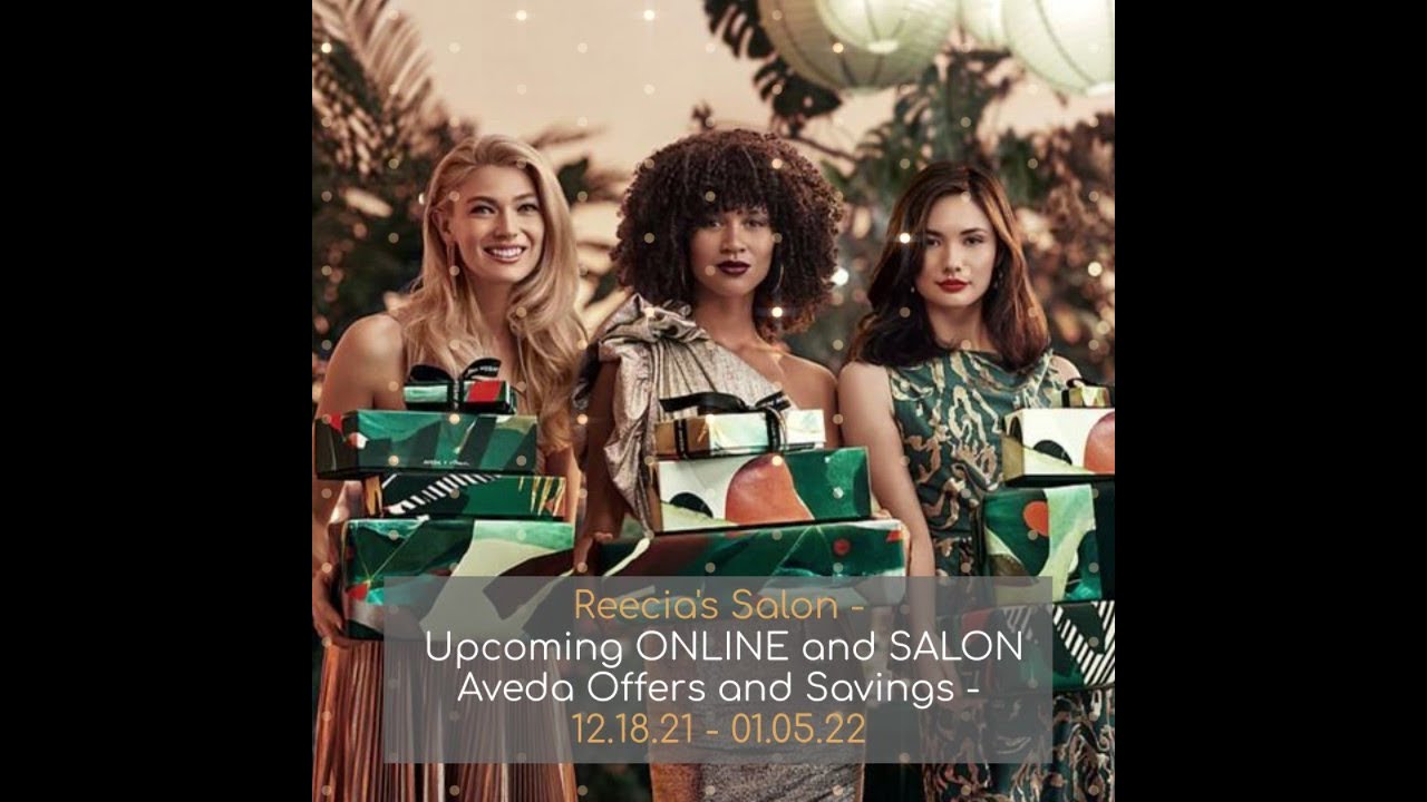 Reecia's Salon - Upcoming ONLINE Aveda Offers and Savings - 12.18.21 - 01.05.22