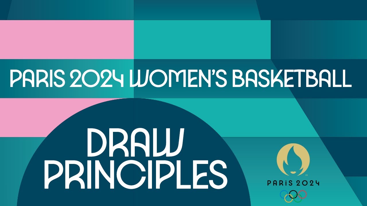 Paris 2024 Women’s Olympic Basketball Tournament Draw's Principles