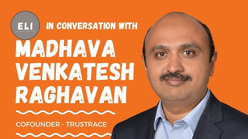 ELI - 138 | Madhava Venkatesh Raghavan (Co-Founder, CTO at TrusTrace - Traceability as a Service)