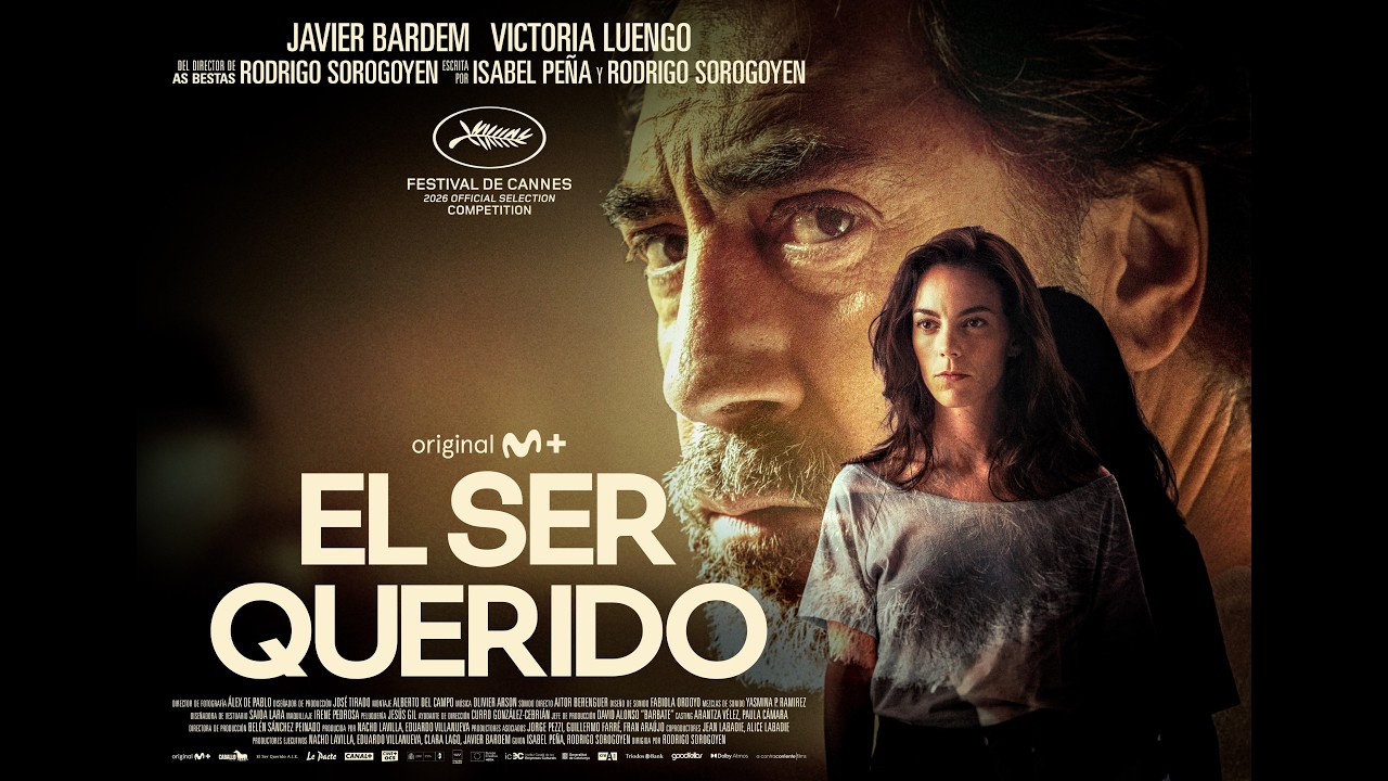 Official trailer for *El Ser Querido* (Rodrigo Sorogoyen, 2026), a Movistar Plus+ original starring Javier Bardem, premiering in Cannes Competition