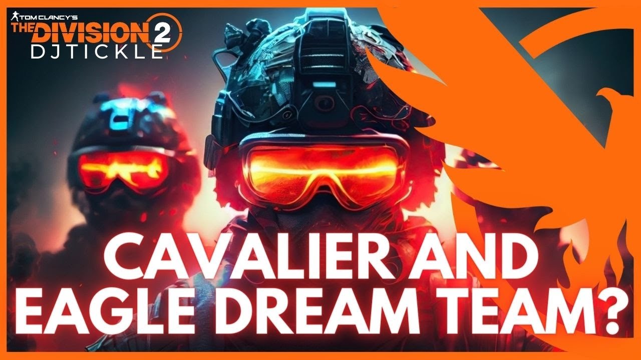 CAVALIER AND EAGLE DREAM TEAM? THE DIVISION 2!!