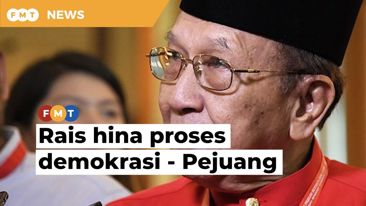 Hina Rais Undi 18: Kenyataan Rais hina proses demokrasi Parlimen, kata Pejuang ...
