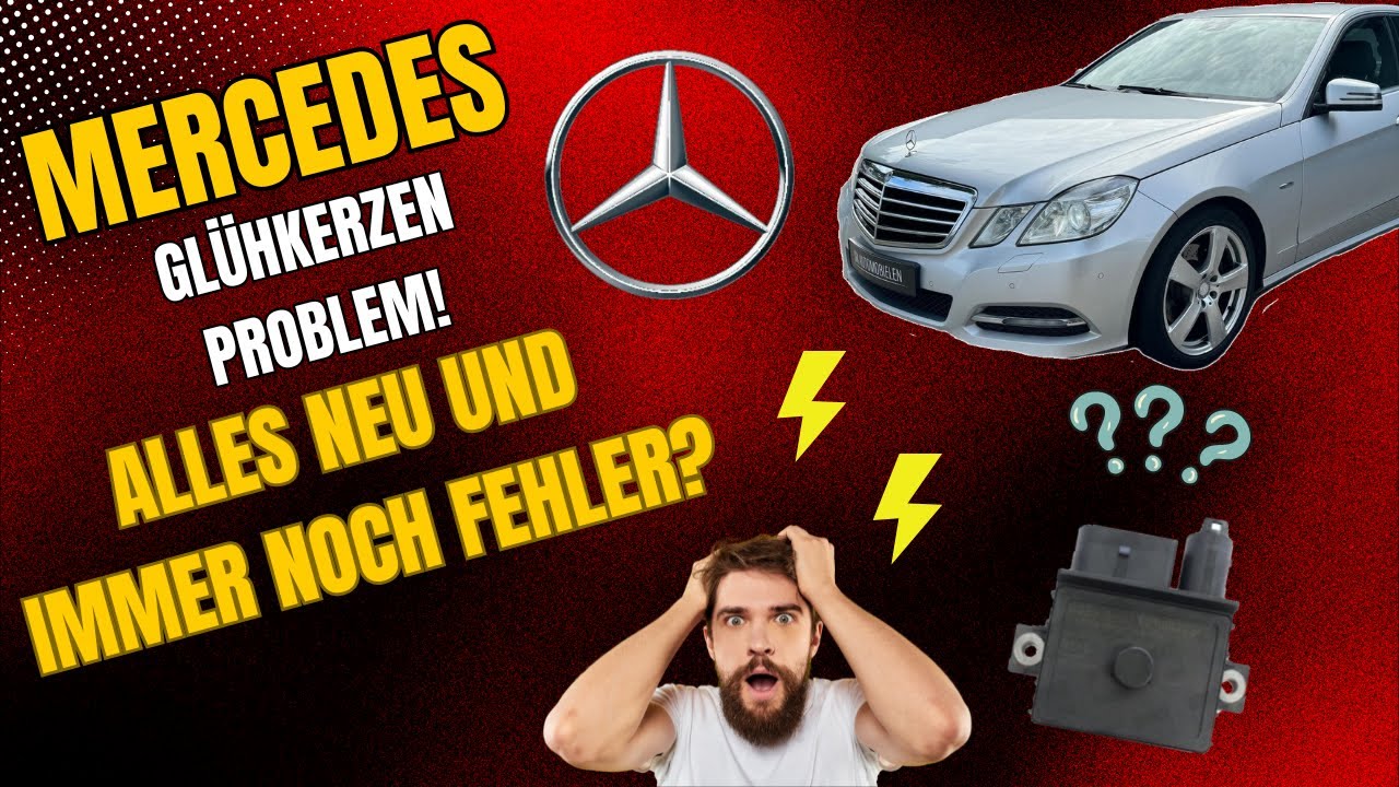Glühkerzen Problem Mercedes E Klasse W212 Kurzschluss Unterbrechung 13DB00 Fehlersuche