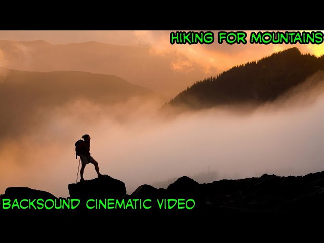 Backsound ‼ Hiking Music For Mountains Video No Copy Right class=