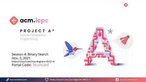 ACM ICPC | Intro to Competitive Programming F21 #4: Binary Search