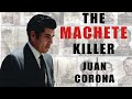 Serial Killer: Juan Corona (The Machete Killer)