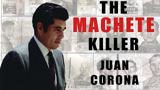 Serial Killer: Juan Corona (The Machete Killer)