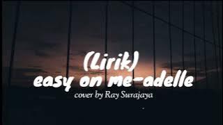 Download lagu Easy On me - Adelle (lirik) cover by Ray Surajaya