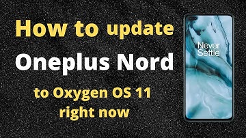 Oneplus Nord update to Android 11 directly | Oxygen OS 11 update | Don’t wait for OTA update anymore