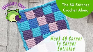 Week 46 Of The 50 Stitches Crochet Along By Froggity Frog - C2C Entrelac | RIGHT HAND VIDEO
