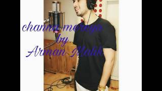 Video thumbnail of "Channa mereya by Arman malik version with amazing voice"