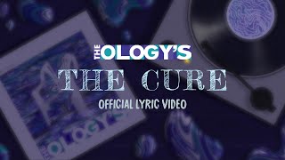 The Ologys - The Cure Official Lyric Video