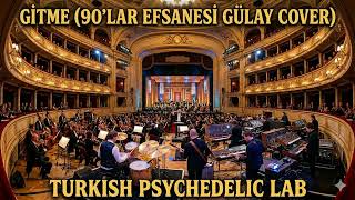 Gitme (90'ların Efsane Eseri - Gülay Cover) - Senfonik Rock