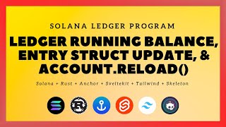 Solana + SvelteKit: Ledger Program - #30: Ledger Running Balance, Entry Struct Update, & reload()