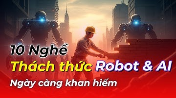 10 Nghề Đánh Bại AI & Robot